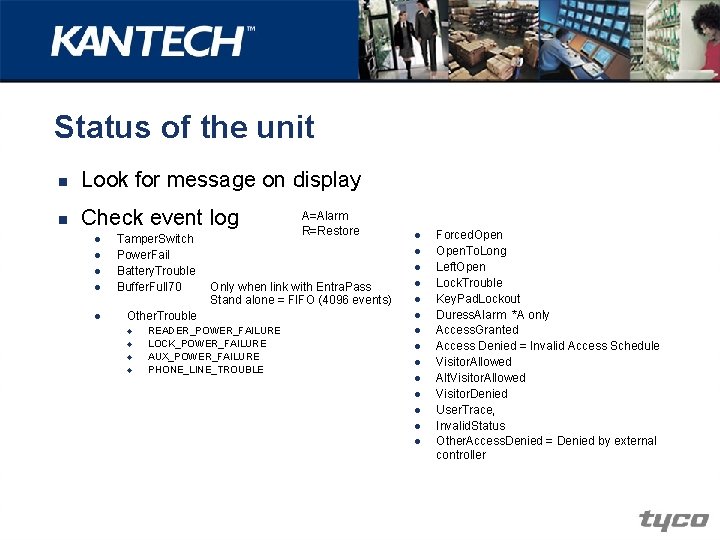 Status of the unit n Look for message on display n Check event log