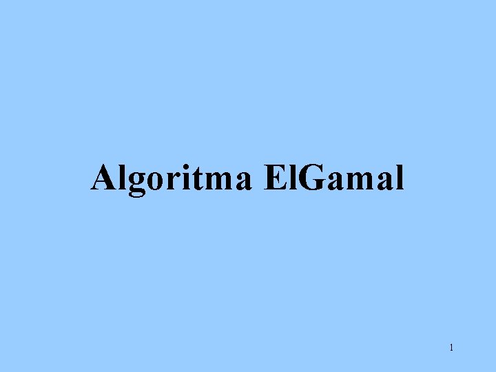 Algoritma El. Gamal 1 