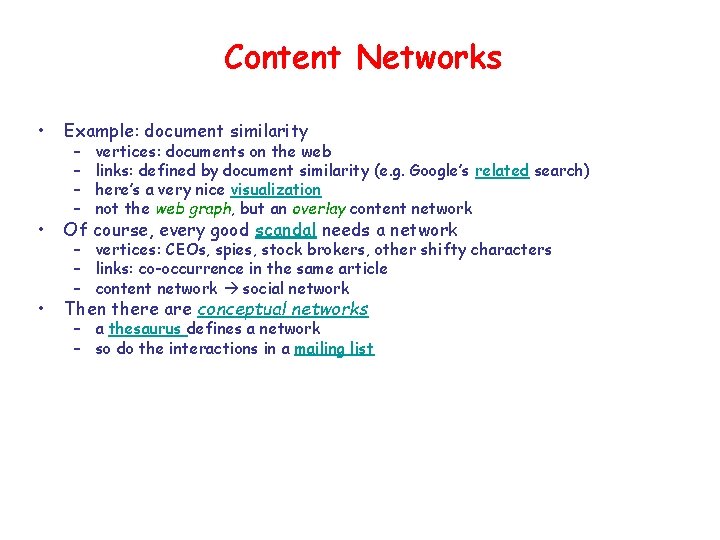 Content Networks • Example: document similarity • Of course, every good scandal needs a