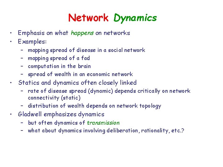 Network Dynamics • Emphasis on what happens on networks • Examples: – – mapping
