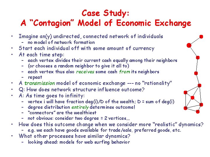 Case Study: A “Contagion” Model of Economic Exchange • Imagine an(y) undirected, connected network