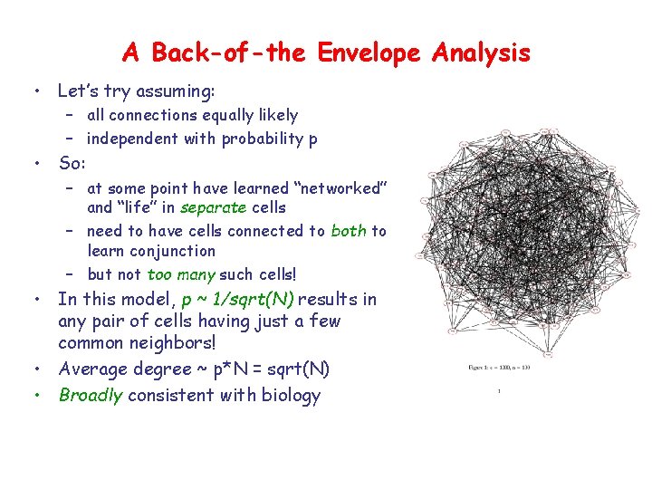 A Back-of-the Envelope Analysis • Let’s try assuming: – all connections equally likely –