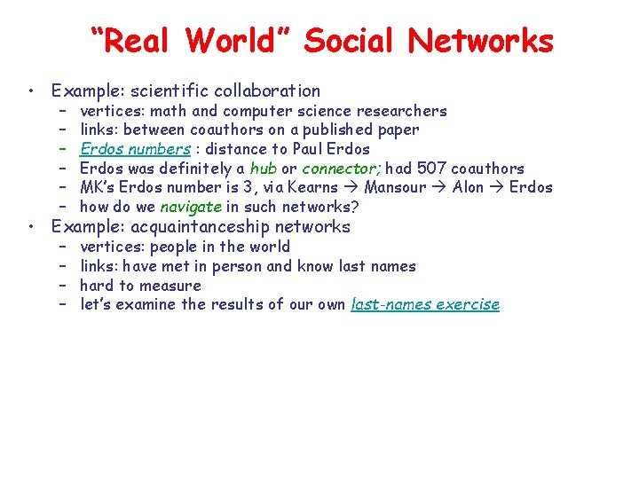 “Real World” Social Networks • Example: scientific collaboration – – – vertices: math and