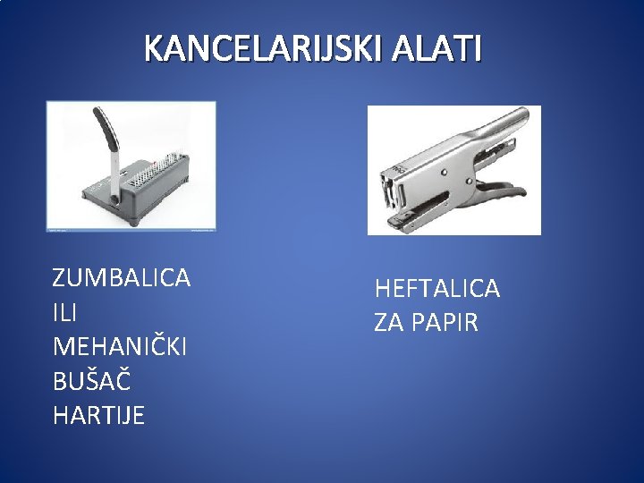 KANCELARIJSKI ALATI ZUMBALICA ILI MEHANIČKI BUŠAČ HARTIJE HEFTALICA ZA PAPIR 