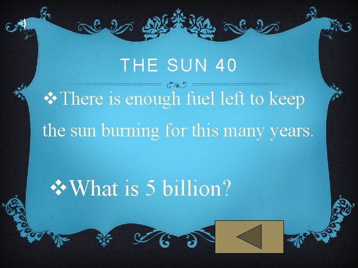 THE SUN 40 v. There is enough fuel left to keep the sun burning