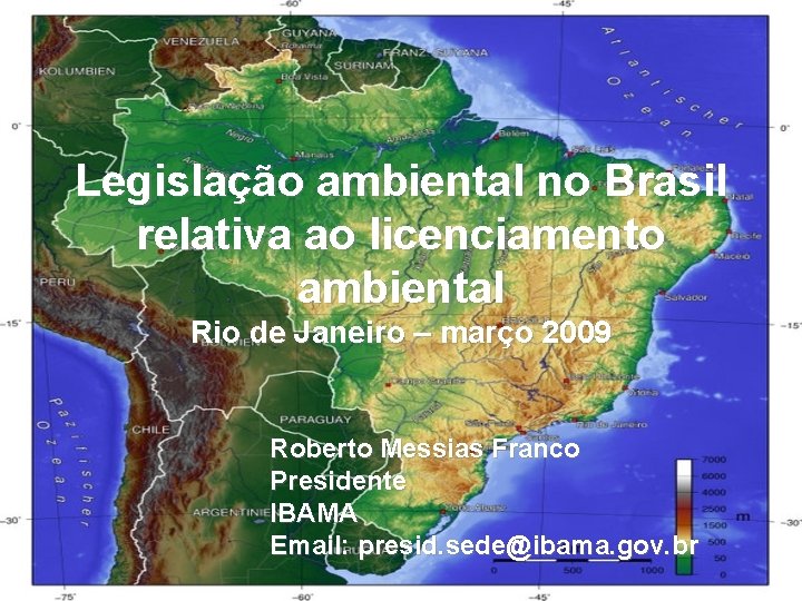 Legislação ambiental no Brasil relativa ao licenciamento ambiental Rio de Janeiro – março 2009