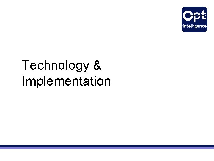 Technology & Implementation Technology & Implementation
