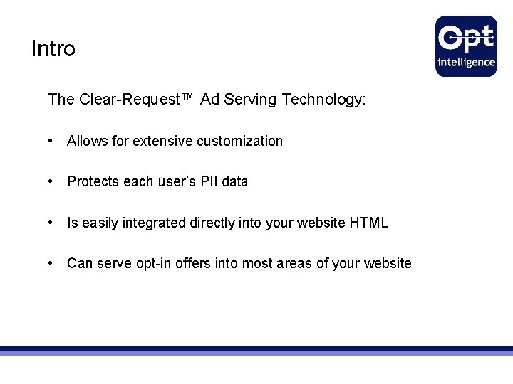 Intro The Clear-Request™ Ad Serving Technology: • Allows for extensive customization • Protects each Intro The Clear-Request™ Ad Serving Technology: • Allows for extensive customization • Protects each