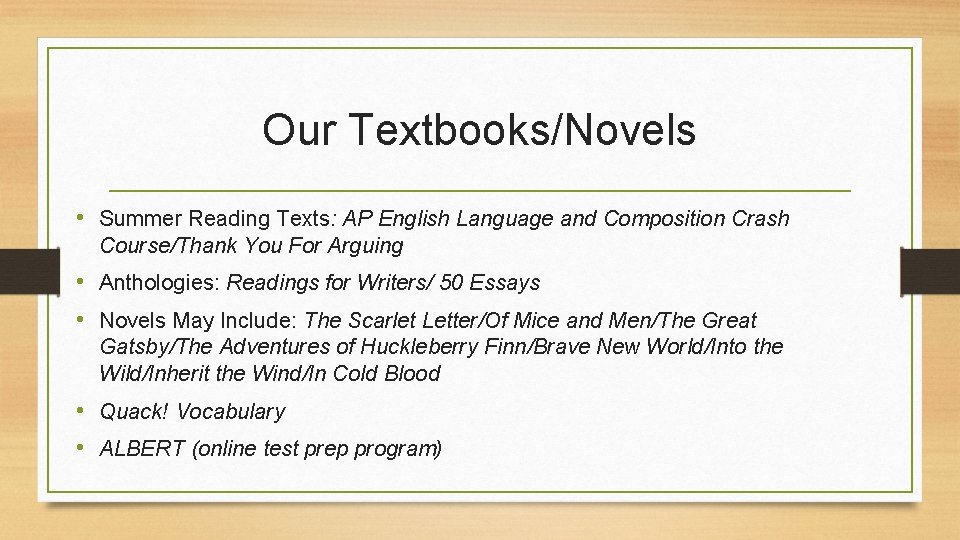 Our Textbooks/Novels • Summer Reading Texts: AP English Language and Composition Crash Course/Thank You