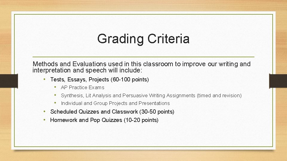 Grading Criteria Methods and Evaluations used in this classroom to improve our writing and