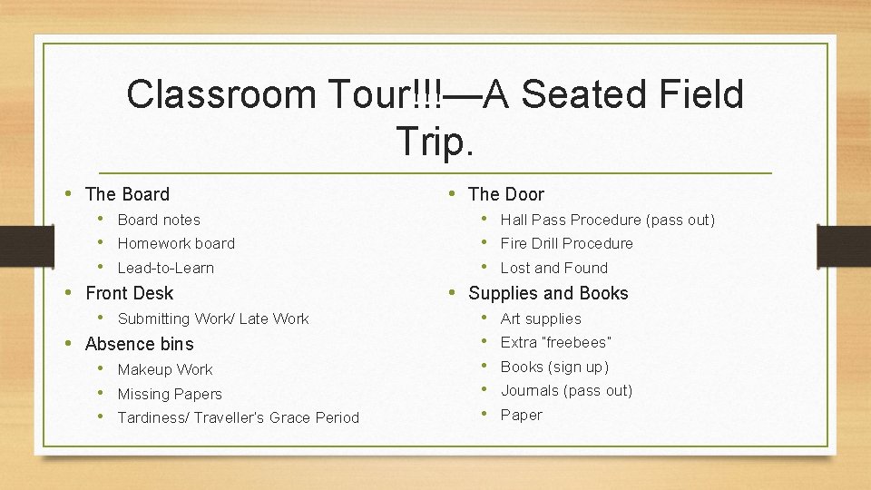 Classroom Tour!!!—A Seated Field Trip. • The Board • The Door • Board notes