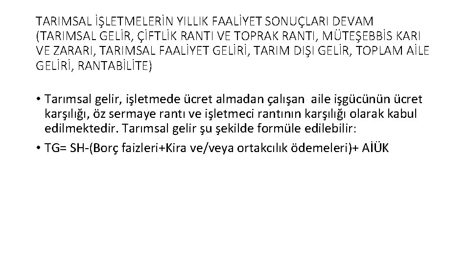 TARIMSAL İŞLETMELERİN YILLIK FAALİYET SONUÇLARI DEVAM (TARIMSAL GELİR, ÇİFTLİK RANTI VE TOPRAK RANTI, MÜTEŞEBBİS