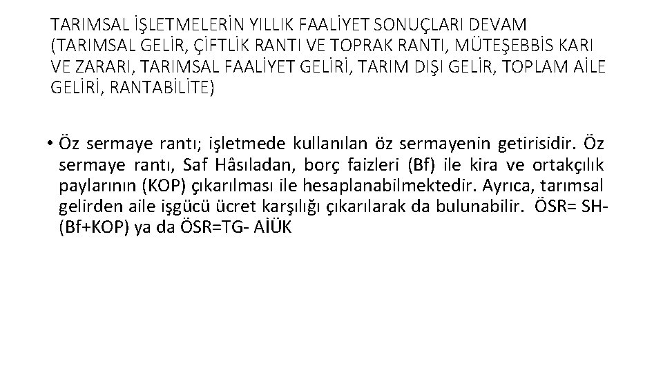 TARIMSAL İŞLETMELERİN YILLIK FAALİYET SONUÇLARI DEVAM (TARIMSAL GELİR, ÇİFTLİK RANTI VE TOPRAK RANTI, MÜTEŞEBBİS