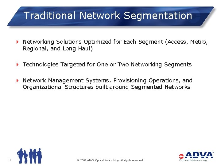 Traditional Network Segmentation 4 Networking Solutions Optimized for Each Segment (Access, Metro, Regional, and