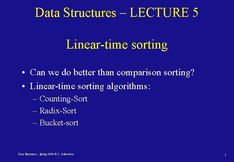 Data Structures LECTURE 5 Lineartime sorting Can we