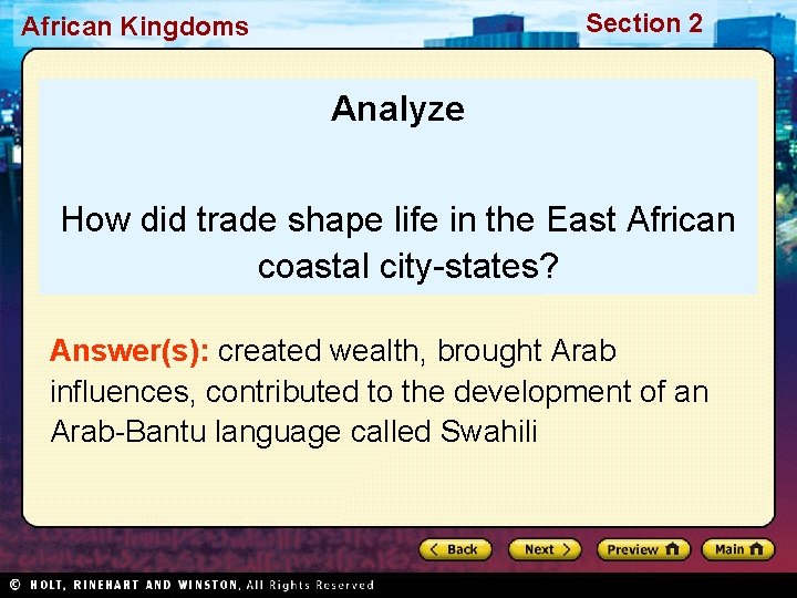 Section 2 African Kingdoms Analyze How did trade shape life in the East African