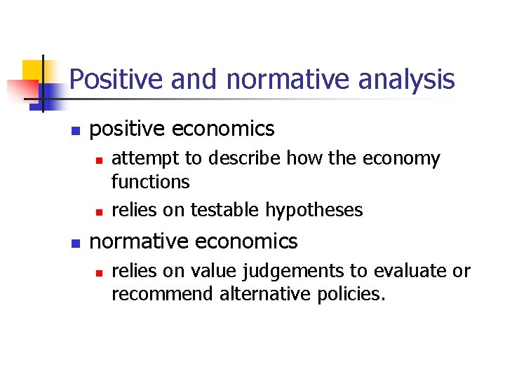 Positive and normative analysis n positive economics n n n attempt to describe how Positive and normative analysis n positive economics n n n attempt to describe how