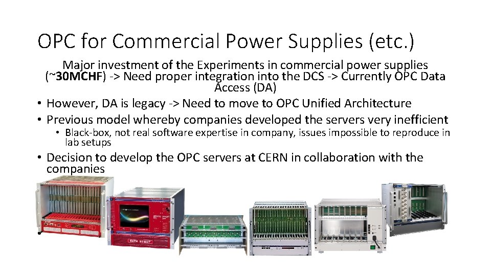 OPC for Commercial Power Supplies (etc. ) Major investment of the Experiments in commercial