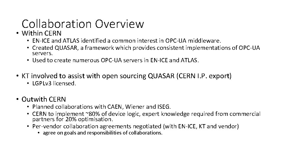 Collaboration Overview • Within CERN • EN-ICE and ATLAS identified a common interest in