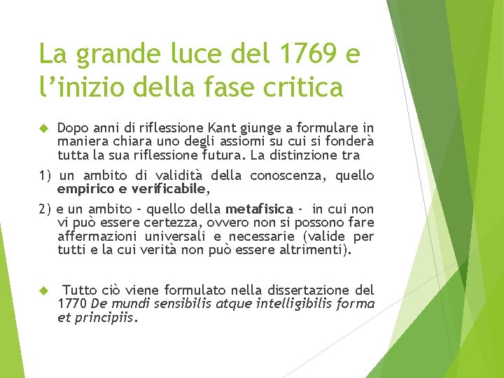 La grande luce del 1769 e l’inizio della fase critica Dopo anni di riflessione