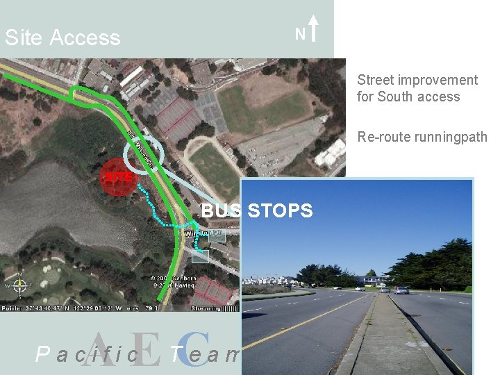 N Site Access Street improvement for South access Re-route runningpath SITE BUS STOPS A