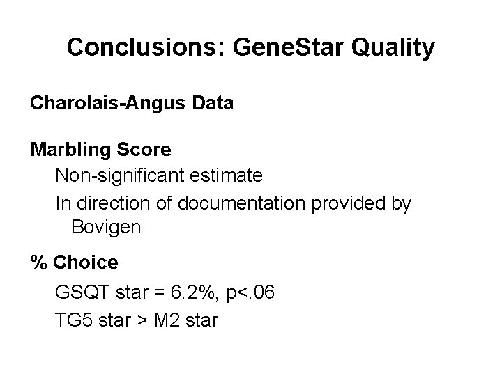 Conclusions: Gene. Star Quality Charolais-Angus Data Marbling Score Non-significant estimate In direction of documentation