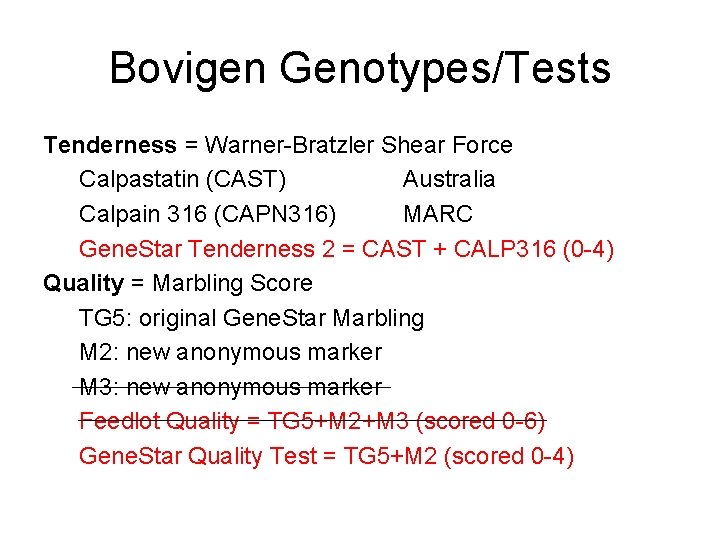 Bovigen Genotypes/Tests Tenderness = Warner-Bratzler Shear Force Calpastatin (CAST) Australia Calpain 316 (CAPN 316)