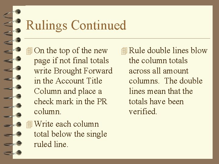 Rulings Continued 4 On the top of the new 4 Rule double lines blow