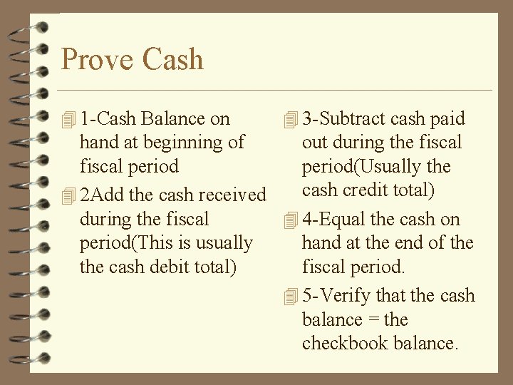 Prove Cash 4 1 -Cash Balance on 4 3 -Subtract cash paid hand at