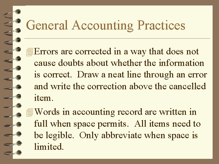 General Accounting Practices 4 Errors are corrected in a way that does not cause