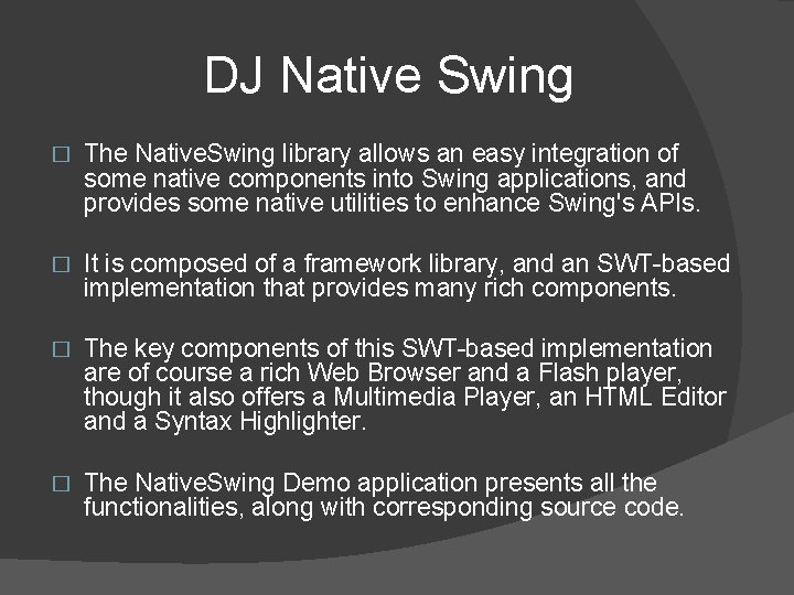 DJ Native Swing � The Native. Swing library allows an easy integration of some