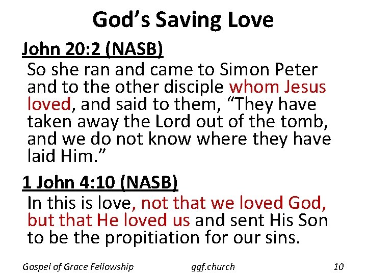 God’s Saving Love John 20: 2 (NASB) So she ran and came to Simon God’s Saving Love John 20: 2 (NASB) So she ran and came to Simon