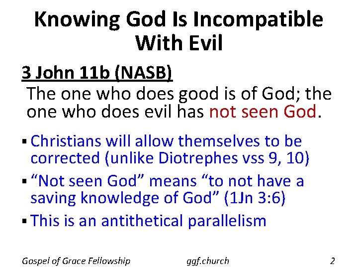 Knowing God Is Incompatible With Evil 3 John 11 b (NASB) The one who Knowing God Is Incompatible With Evil 3 John 11 b (NASB) The one who