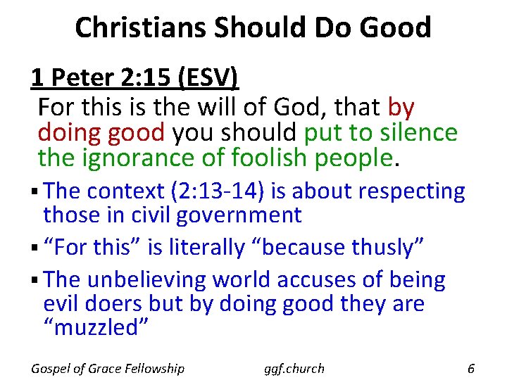 Christians Should Do Good 1 Peter 2: 15 (ESV) For this is the will Christians Should Do Good 1 Peter 2: 15 (ESV) For this is the will