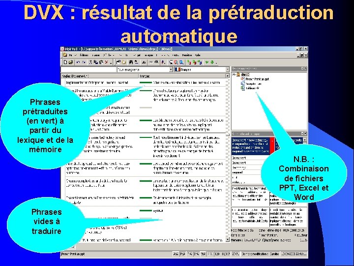 DVX : résultat de la prétraduction automatique Phrases prétraduites (en vert) à partir du