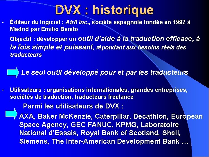 DVX : historique • Éditeur du logiciel : Atril Inc. , société espagnole fondée