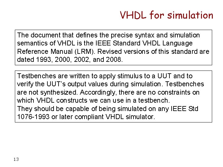 VHDL for simulation The document that defines the precise syntax and simulation semantics of