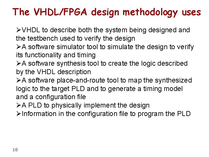 The VHDL/FPGA design methodology uses ØVHDL to describe both the system being designed and