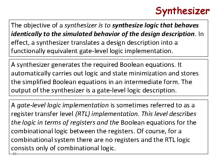 Synthesizer The objective of a synthesizer is to synthesize logic that behaves identically to