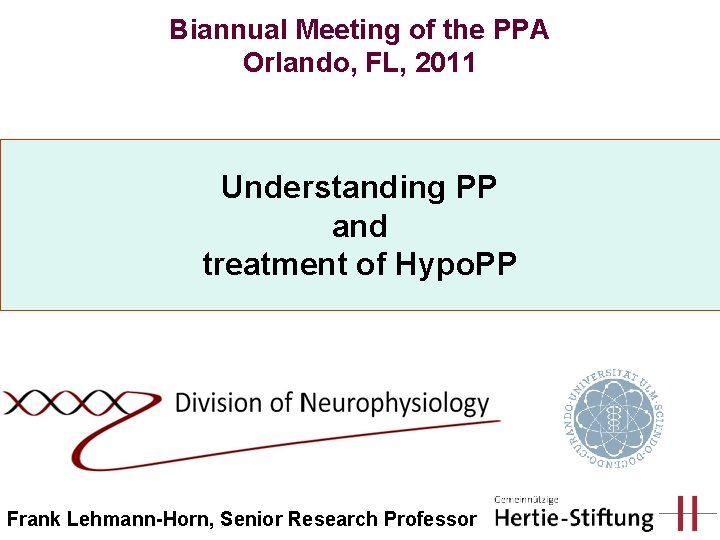 Biannual Meeting of the PPA Orlando, FL, 2011 Understanding PP and treatment of Hypo.