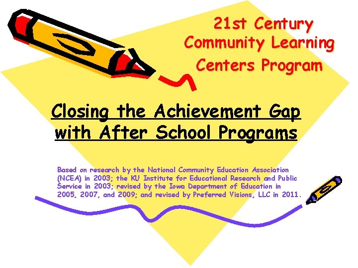 21 st Century Community Learning Centers Program Closing the Achievement Gap with After School