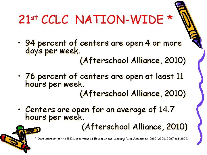 21 st CCLC NATION-WIDE * • 94 percent of centers are open 4 or