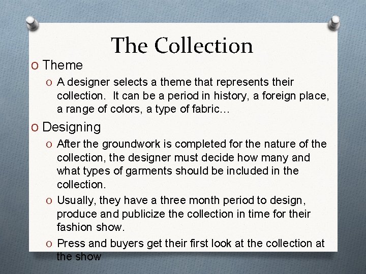 The Collection O Theme O A designer selects a theme that represents their collection.