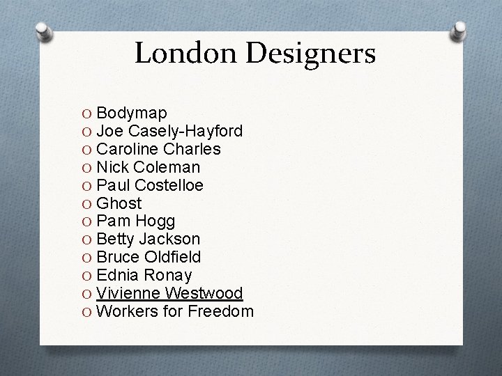 London Designers O O O Bodymap Joe Casely-Hayford Caroline Charles Nick Coleman Paul Costelloe