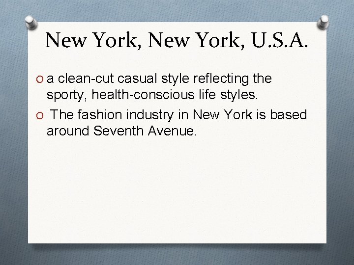 New York, U. S. A. O a clean-cut casual style reflecting the sporty, health-conscious