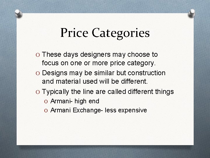 Price Categories O These days designers may choose to focus on one or more