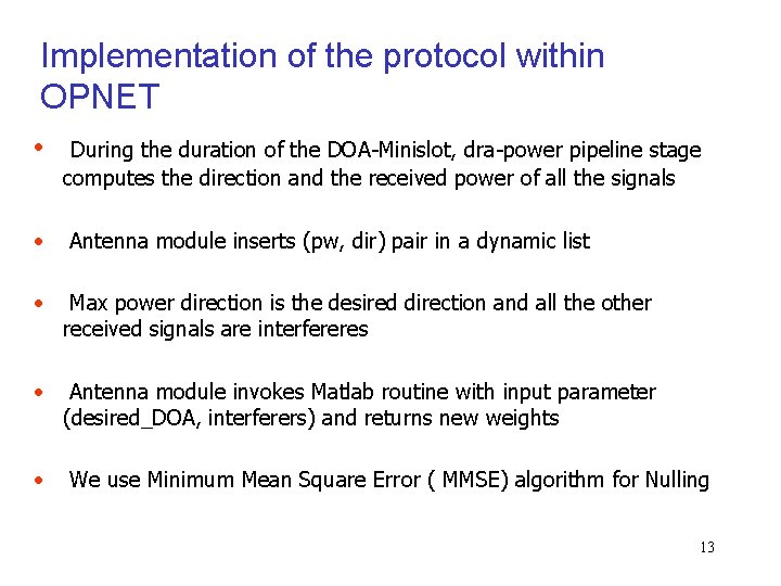 Implementation of the protocol within OPNET • • During the duration of the DOA-Minislot,