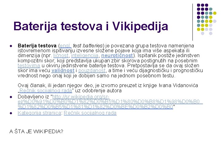 Baterija testova i Vikipedija l l l Baterija testova (engl. test batteries) je povezana