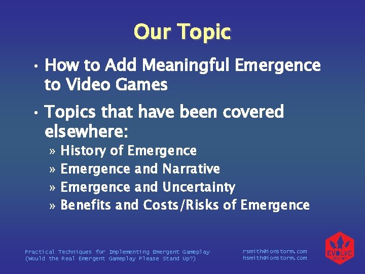 Our Topic • How to Add Meaningful Emergence to Video Games • Topics that