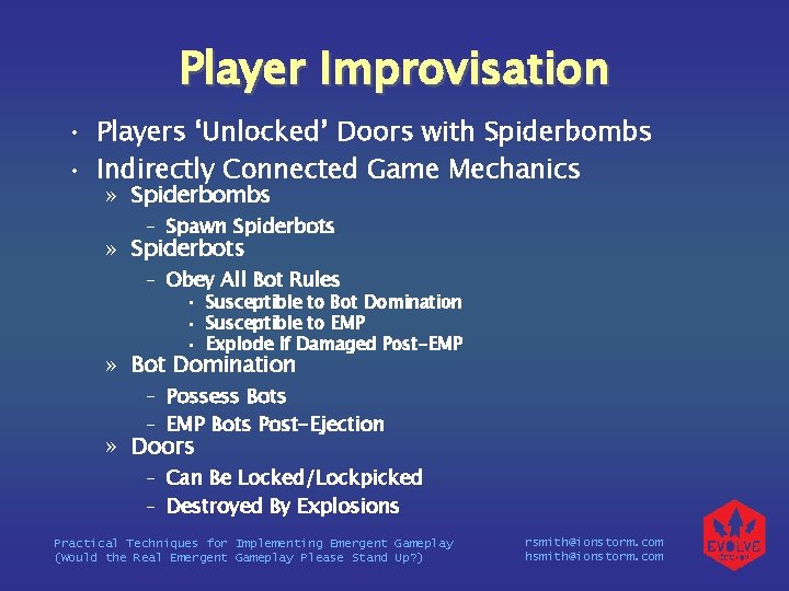 Player Improvisation • Players ‘Unlocked’ Doors with Spiderbombs • Indirectly Connected Game Mechanics »